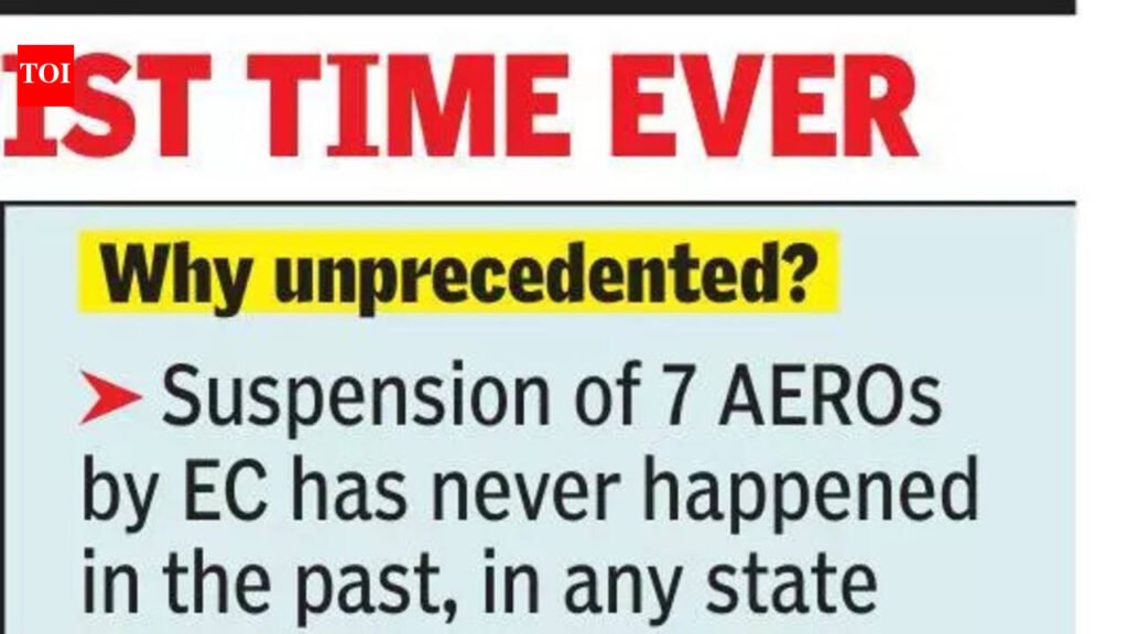 Axe on 7 AEROs for ‘dereliction of SIR duty, misconduct’ | Kolkata News