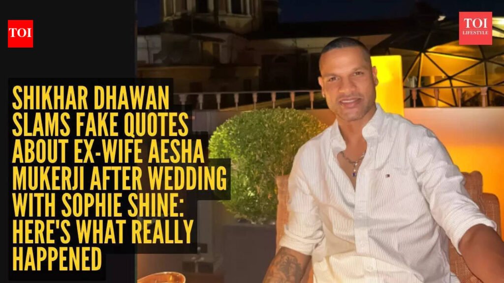 Shikhar Dhawan slams fake quotes about ex-wife Aesha Mukerji after wedding with Sophie Shine: Here’s what really happened |