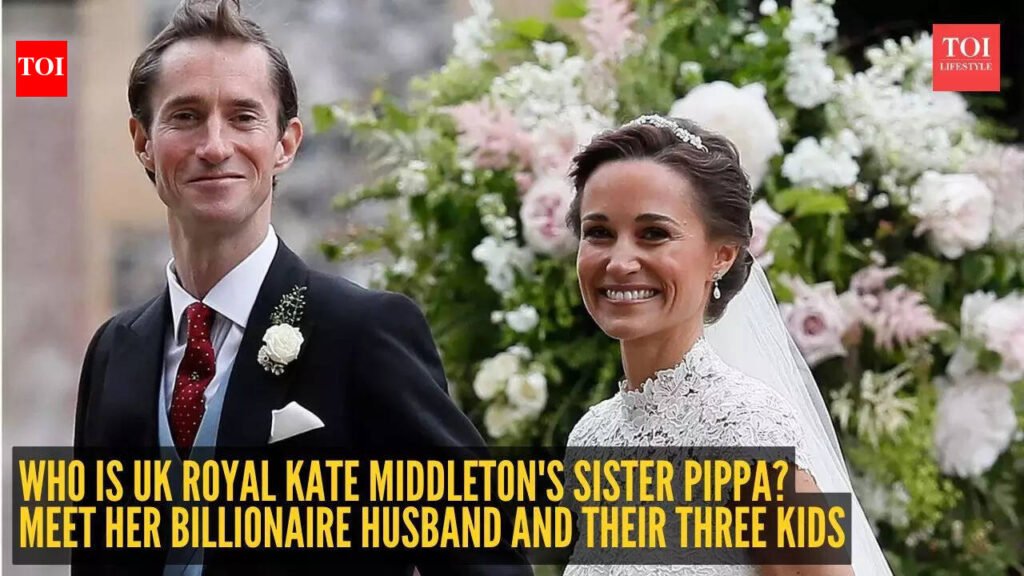 Pippa Middleton: Who is UK Royal Kate Middleton’s sister Pippa? Meet her billionaire husband and their three kids