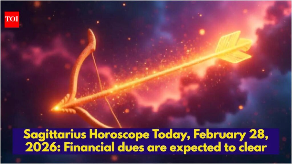 Sagittarius Horoscope Today, February 28, 2026: Financial dues are expected to clear