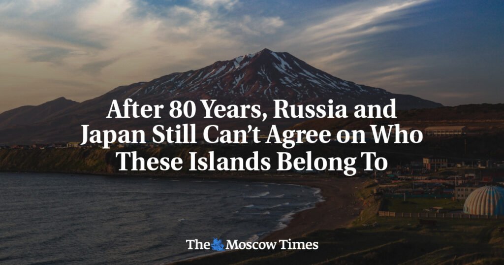After 80 Years, Russia and Japan Still Can’t Agree on Who These Islands Belong To