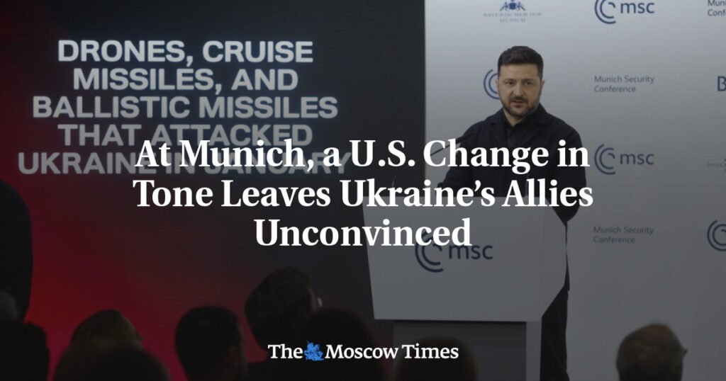 At Munich, a U.S. Change in Tone Leaves Ukraine’s Allies Unconvinced