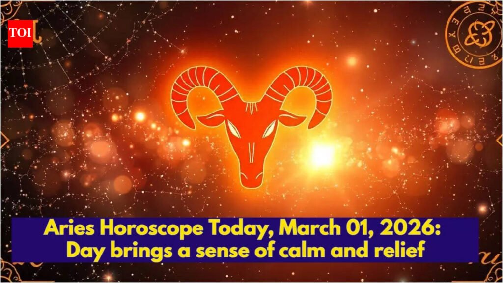 Aries Horoscope Today, March 01, 2026: Day brings a sense of calm and relief