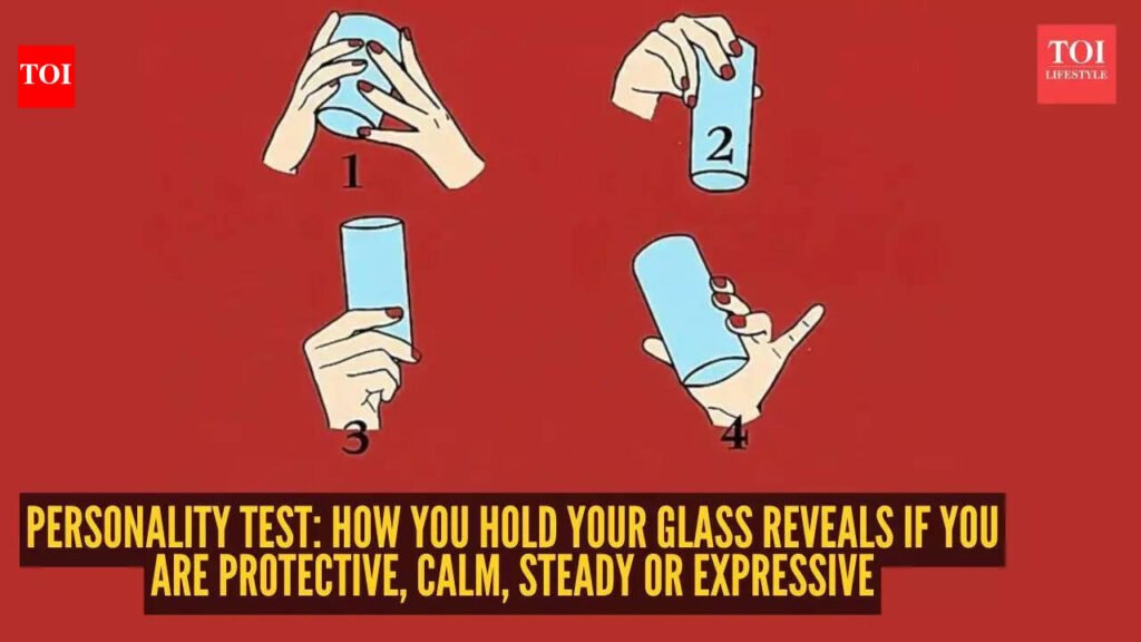 Personality test: How you hold your glass reveals if you are protective, calm, steady or expressive