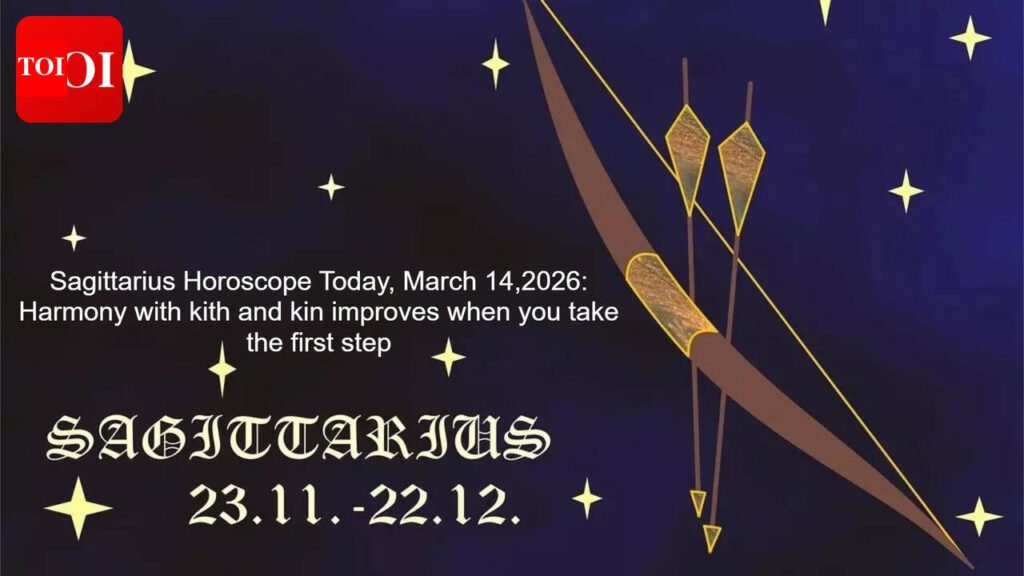 Sagittarius Horoscope Today, March 14,2026: Harmony with kith and kin improves when you take the first step