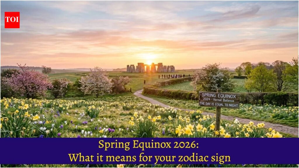 Spring Equinox 2026: What it means for your zodiac sign |