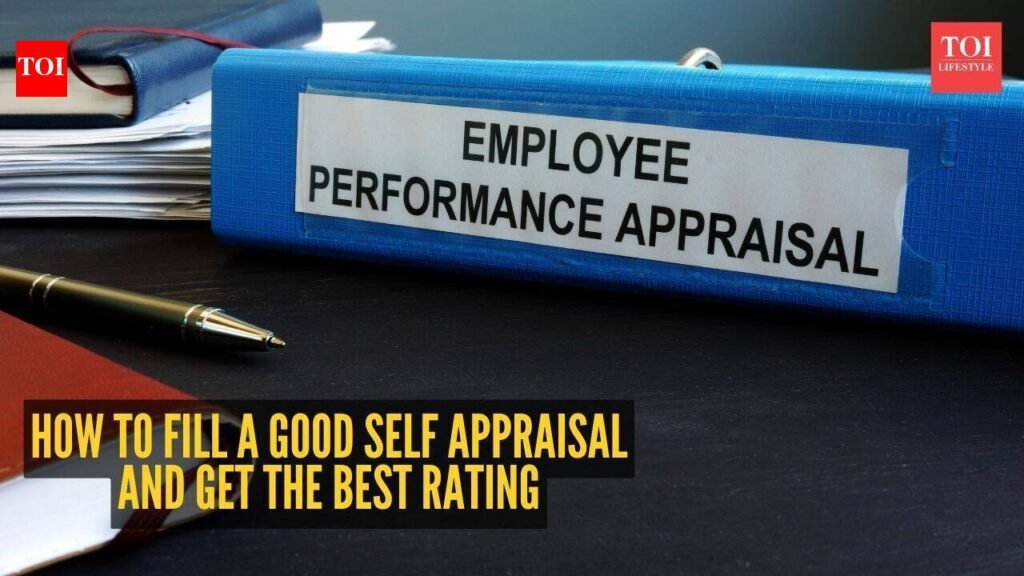 How to fill a good self appraisal and get the best rating