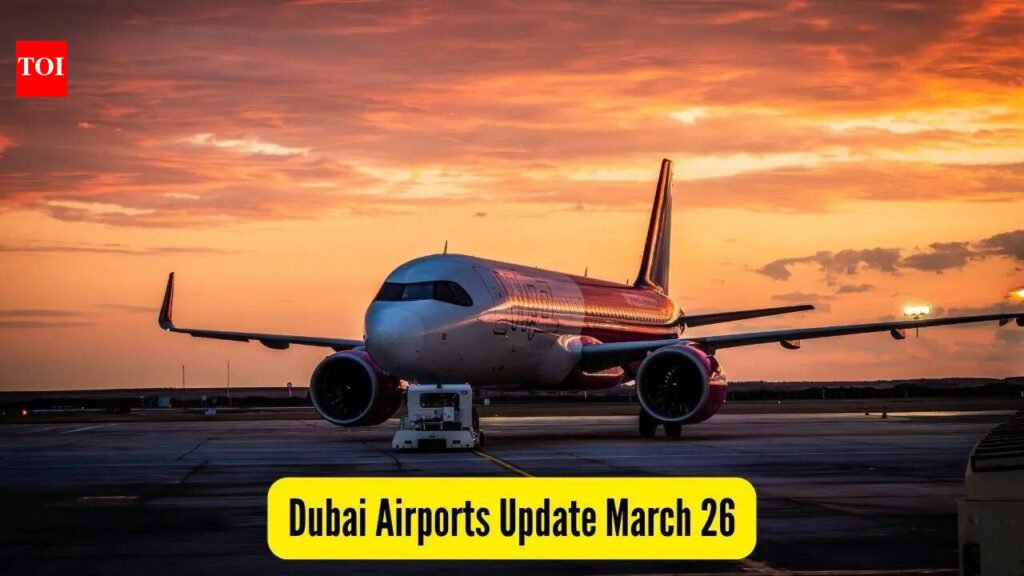Dubai Airports News: Dubai Airports Update March 26, 2026: Air India, Air Asia to operate 32 flights; IndiGo issues fresh travel advisory for flyers