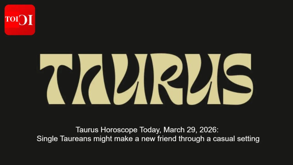 Taurus Horoscope Today, March 29, 2026: Single Taureans might make a new friend through a casual setting