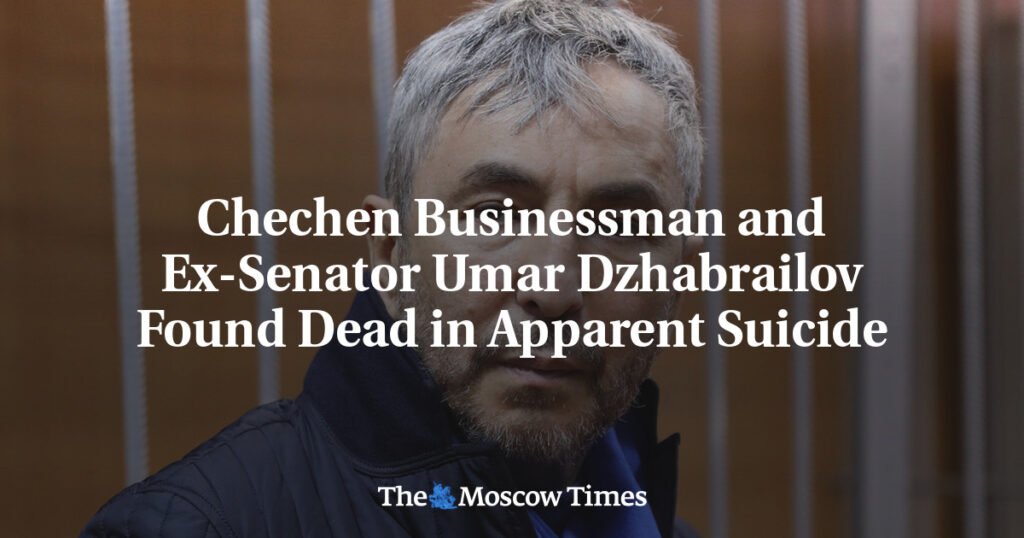 Chechen Businessman and Ex-Senator Umar Dzhabrailov Found Dead in Apparent Suicide