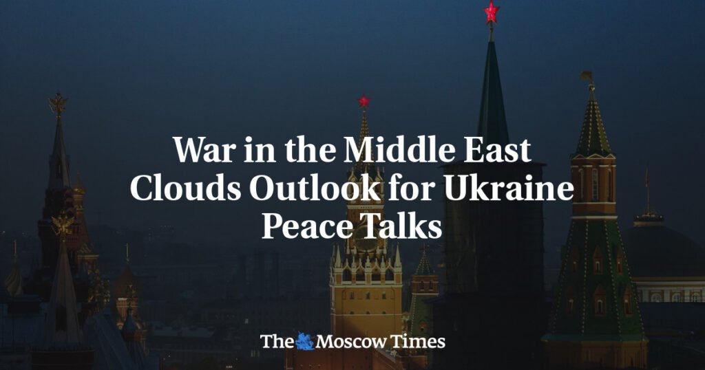 War in the Middle East Clouds Outlook for Ukraine Peace Talks
