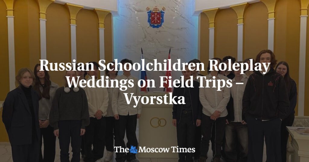 Russian Schoolchildren Roleplay Weddings on Field Trips – Vyorstka