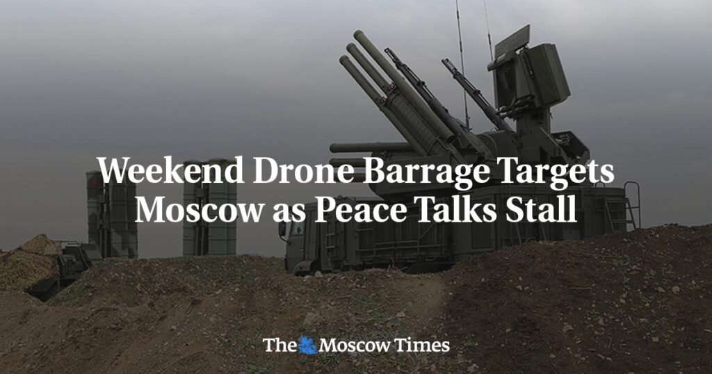 Weekend Drone Barrage Targets Moscow as Peace Talks Stall