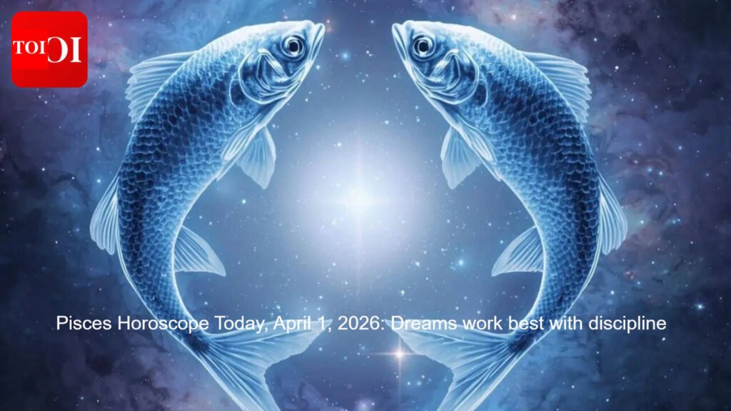 Pisces Horoscope Today, April 1, 2026: Dreams work best with discipline