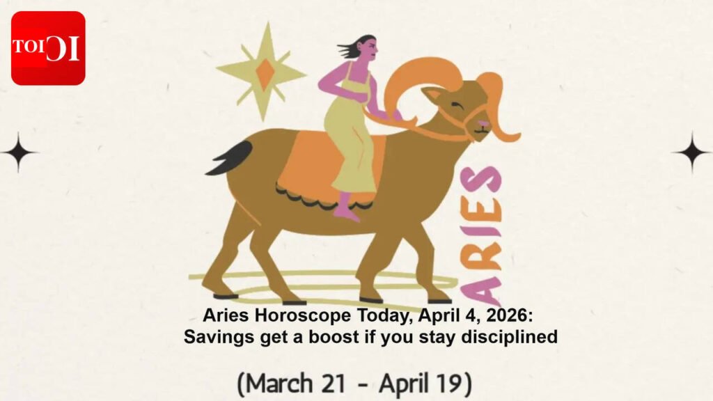 Aries Horoscope Today, April 4, 2026: Savings get a boost if you stay disciplined
