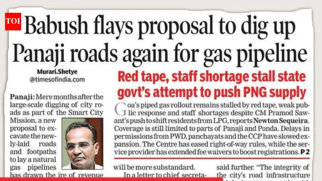 Govt to ignore Babush, dig Panaji again for gas pipeline | Goa News