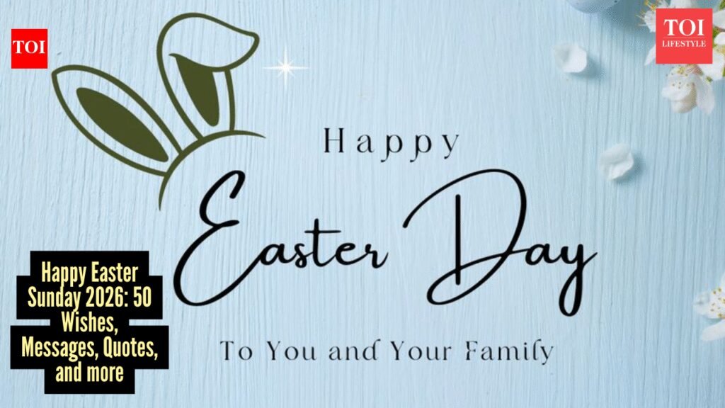 Happy Easter Sunday 2026: Top 50 Wishes, Messages and Quotes to share with your family and friends