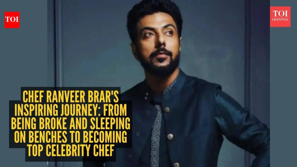 Chef Ranveer Brar’s inspiring journey: From being broke and sleeping on benches to becoming top celebrity chef |