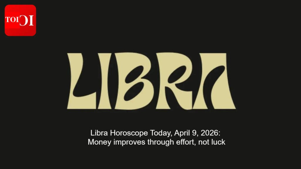 Libra Horoscope Today, April 9, 2026: Money improves through effort, not luck