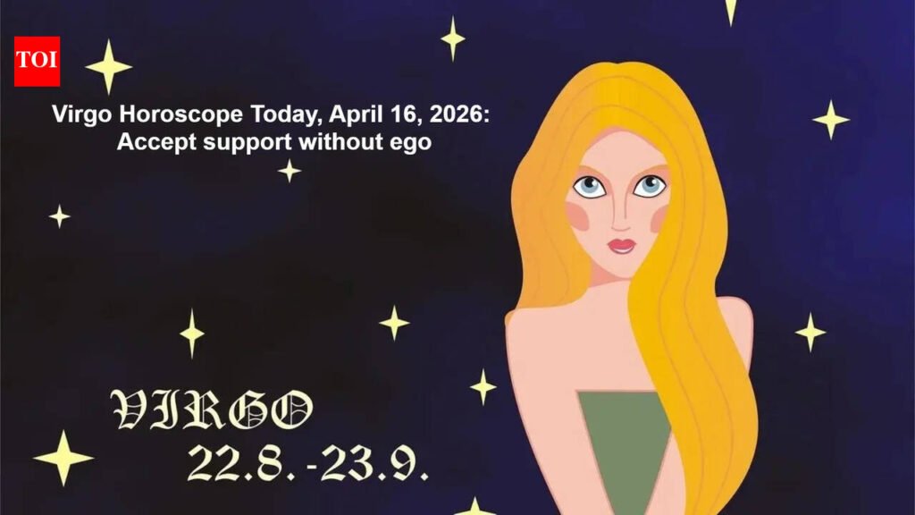 Virgo Horoscope Today, April 16, 2026: Accept support without ego