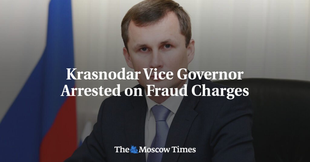 Krasnodar Vice Governor Arrested on Fraud Charges