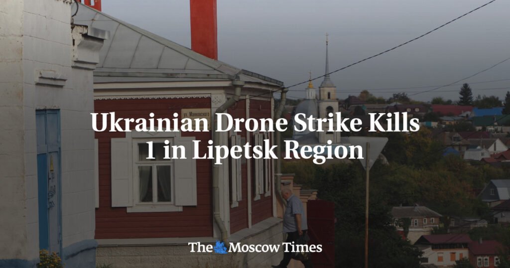 Ukrainian Drone Strike Kills 1 in Lipetsk Region