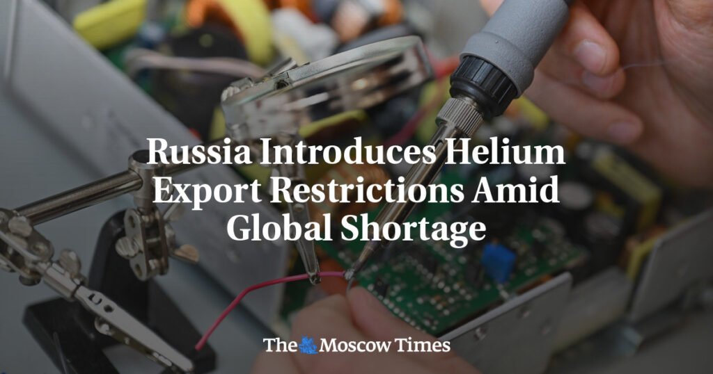 Russia Introduces Helium Export Restrictions Amid Global Shortage