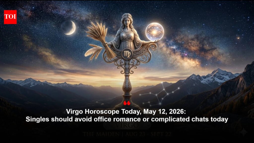 Virgo Horoscope Today, May 12, 2026: Singles should avoid office romance or complicated chats today