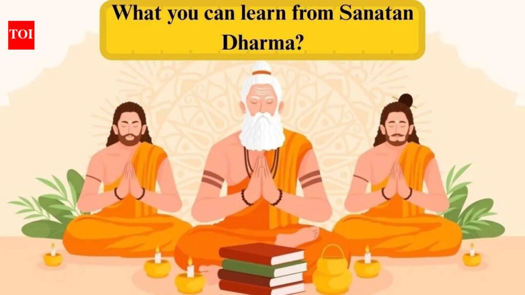 What you can learn from Sanatan Dharma?