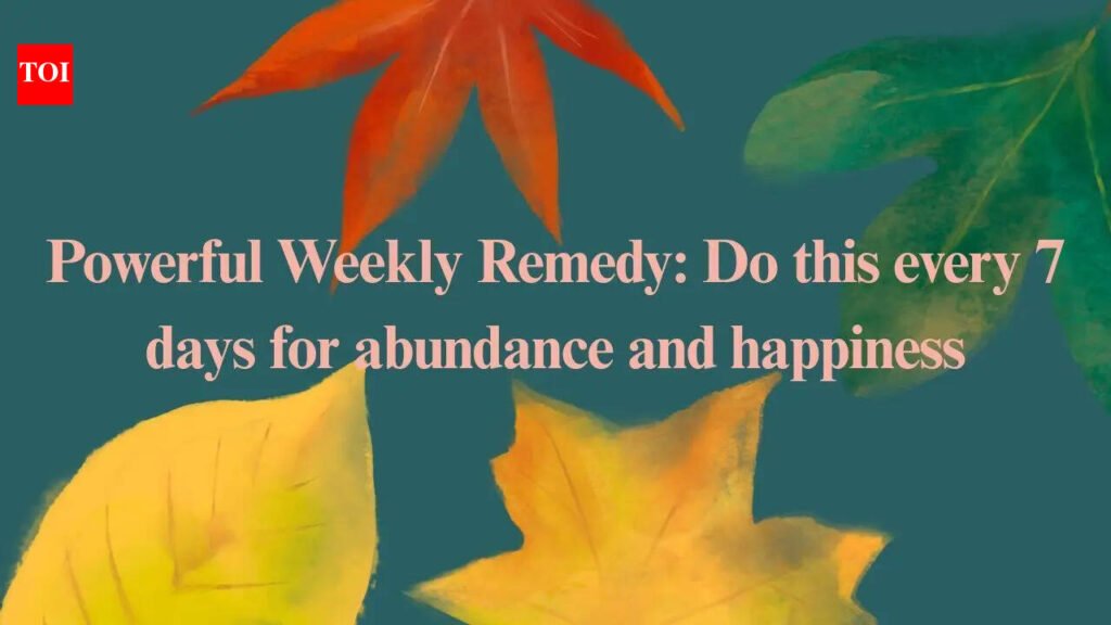 Powerful Weekly Remedy: Do this every 7 days for abundance and happiness