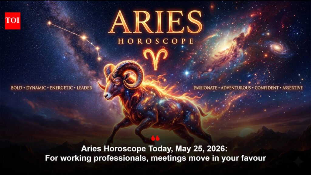 Aries Horoscope Today, May 25, 2026: For working professionals, meetings move in your favour