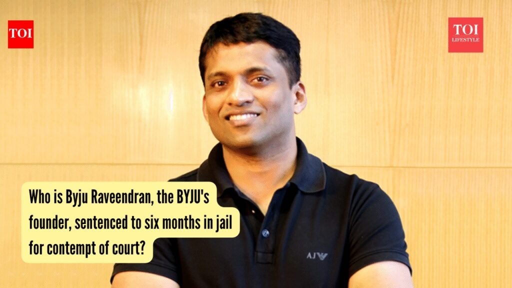 Who is Byju Raveendran, the BYJU’s founder, sentenced to six months in jail for contempt of court?