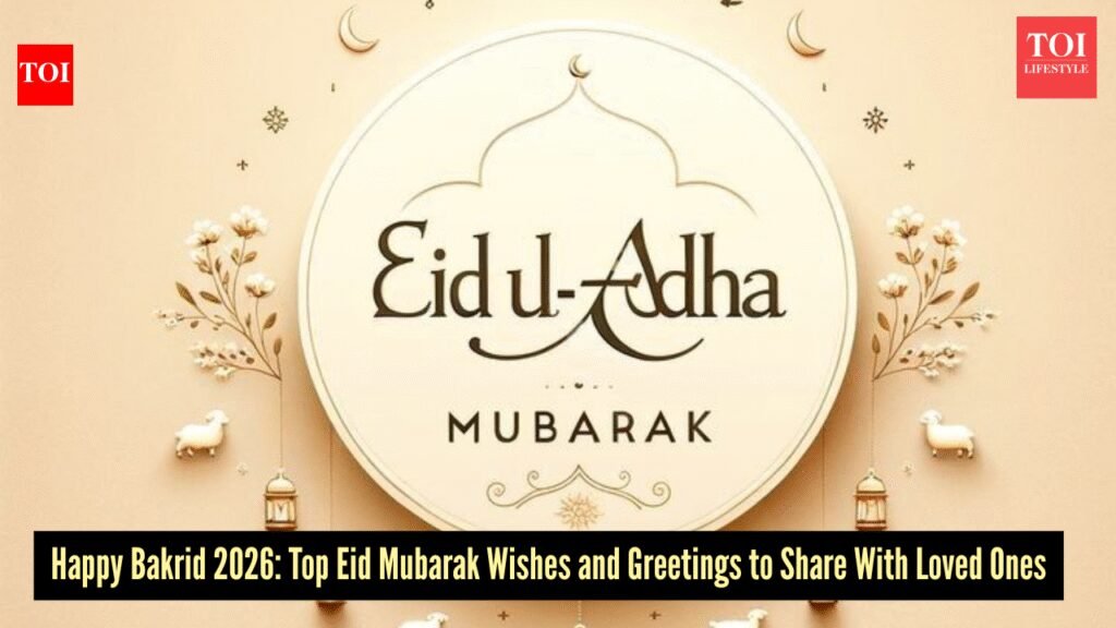 Happy Eid-ul-Adha 2026: Best Eid Mubarak Wishes and Messages for friends, family, teachers, husband, wife, kids and colleagues