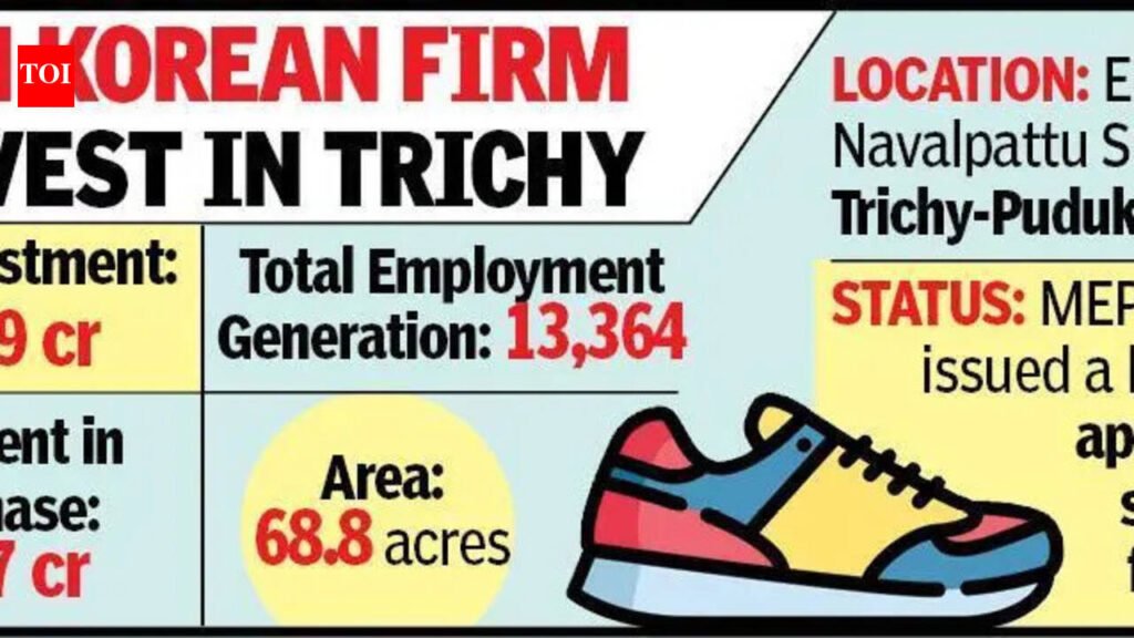 South Korean footwear maker to invest ₹514 cr in Trichy SEZ | Chennai News