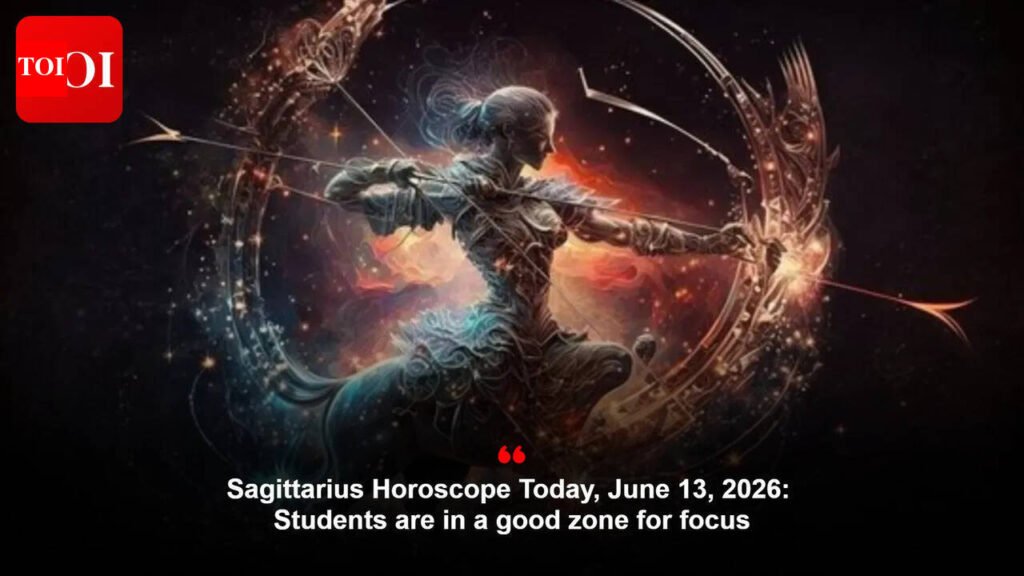 Sagittarius Horoscope Today, June 13, 2026: Students are in a good zone for focus