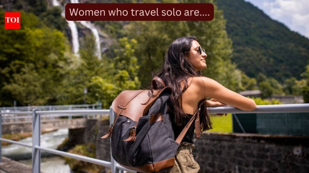 Psychology says women who love travelling alone are…