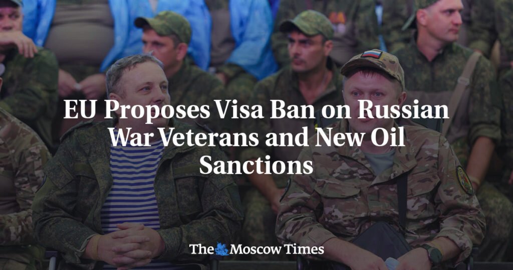EU Proposes Visa Ban on Russian War Veterans and New Oil Sanctions