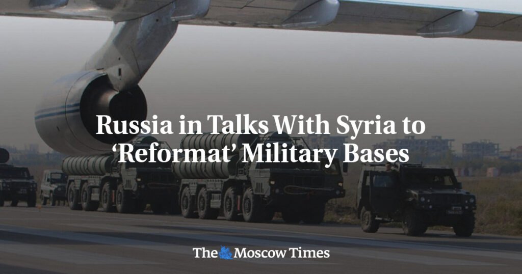 Russia in Talks With Syria to ‘Reformat’ Military Bases