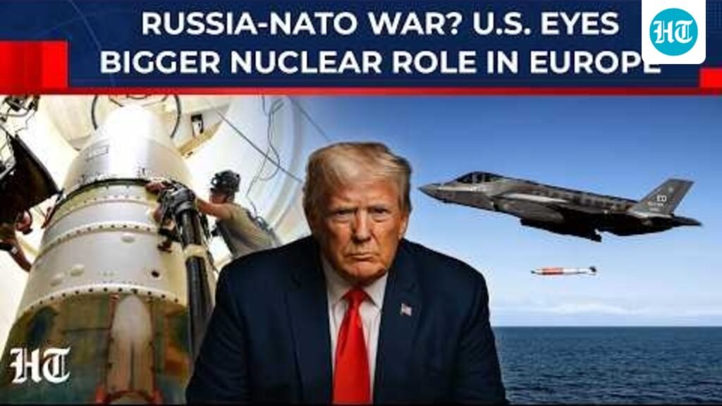 US eyes nuclear weapons expansion in Europe as NATO allies prepare for war amid Putin’s threats?