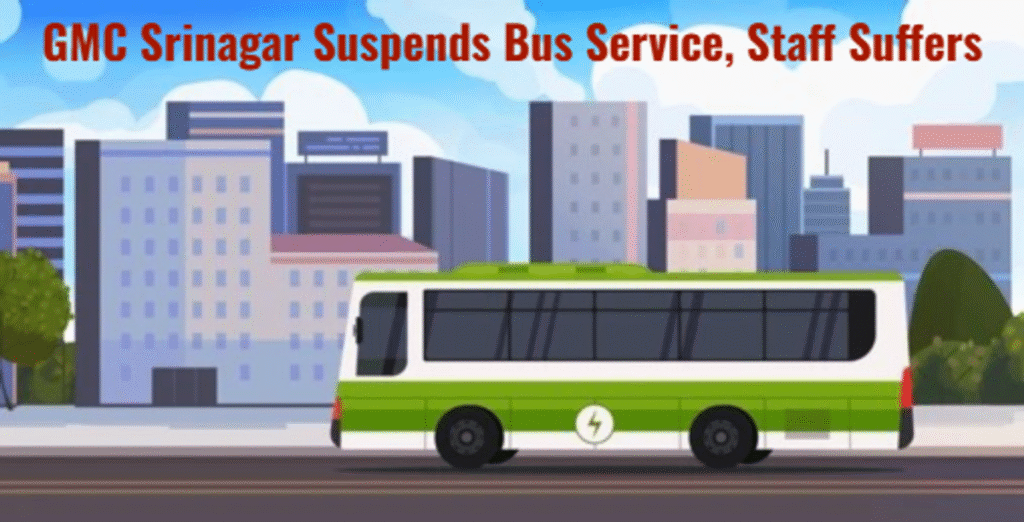 GMC Srinagar Suspends Bus Service, Staff Suffers