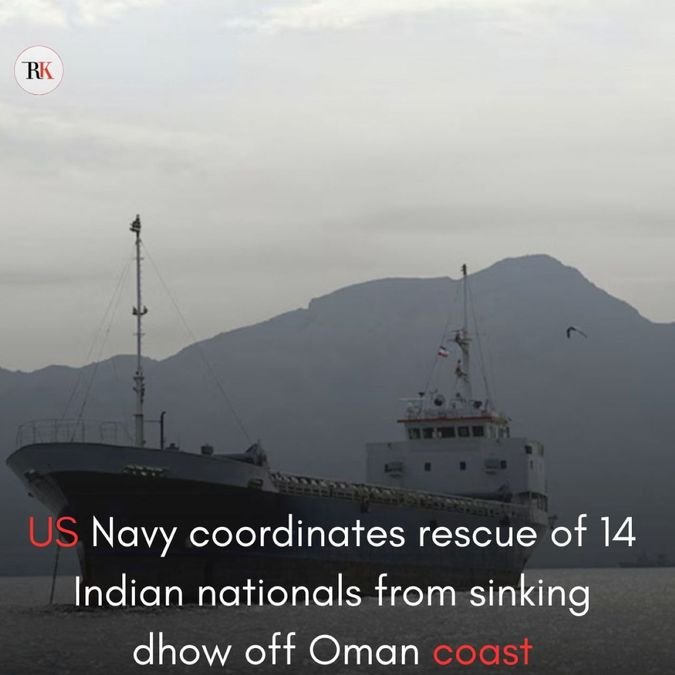 US Navy coordinates rescue of 14 Indian nationals from sinking dhow off Oman coast