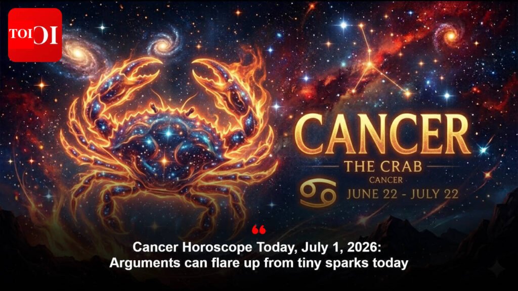 Cancer Horoscope Today, July 1, 2026: Arguments can flare up from tiny sparks today