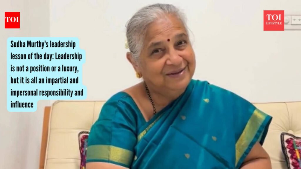 Sudha Murthy’s leadership lesson of the day: Leadership is not a position or a luxury, but it is all an impartial and impersonal responsibility and influence |