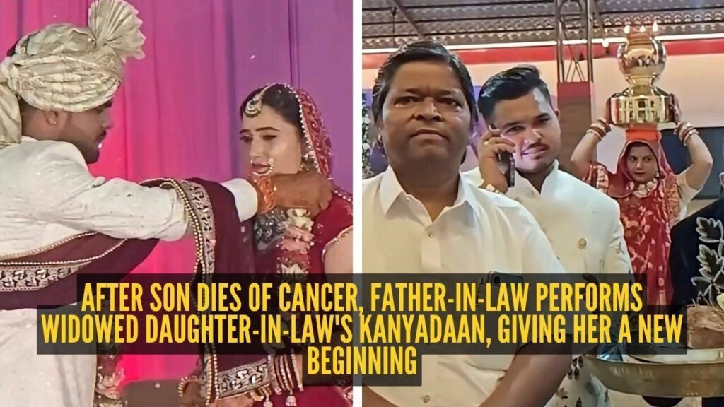 After son dies of cancer, father-in-law performs widowed daughter-in-law’s Kanyadaan, giving her a new beginning |