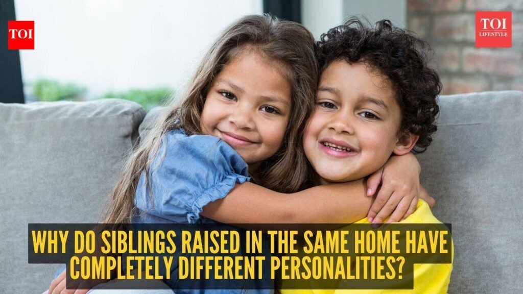 Why do siblings raised in the same home have completely different personalities? This is what science says