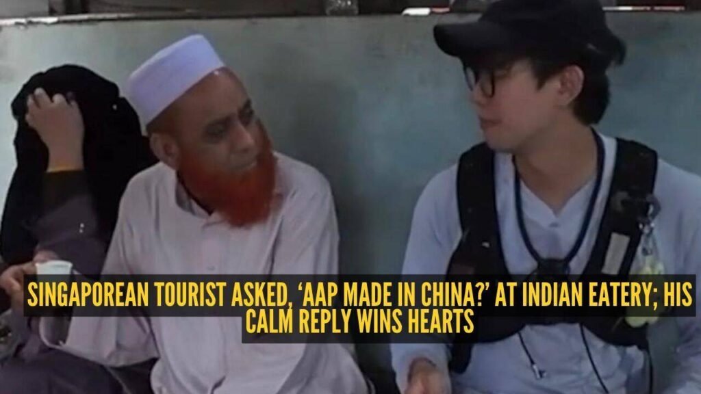 Singaporean tourist asked, ‘Aap made in China?’ at Indian eatery; his calm reply wins hearts
