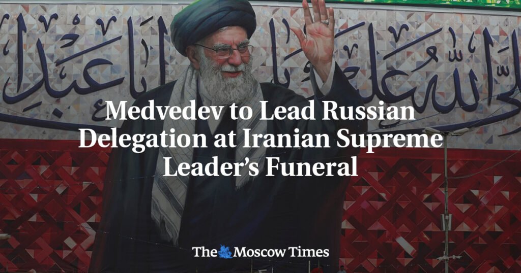 Medvedev to Lead Russian Delegation at Iranian Supreme Leader’s Funeral