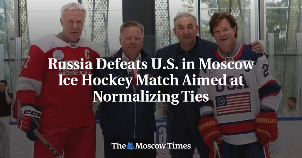 Russia Defeats U.S. in Moscow Ice Hockey Match Aimed at Normalizing Ties