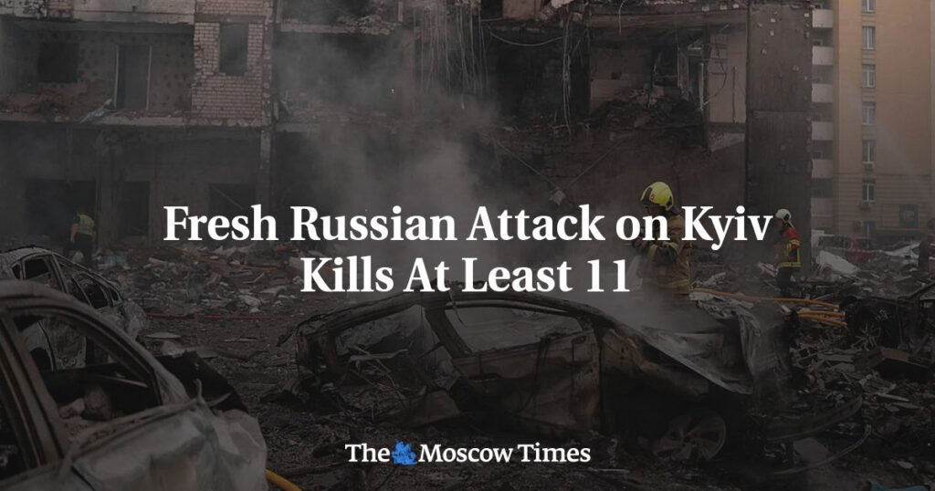 Fresh Russian Attack on Kyiv Kills At Least 11
