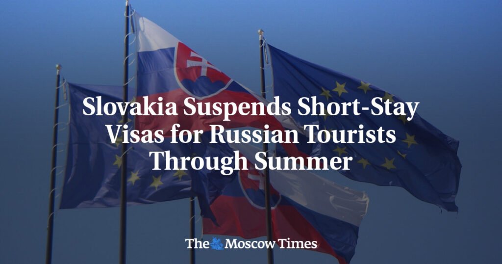 Slovakia Suspends Short-Stay Visas for Russian Tourists Through Summer